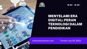 Menyelami Era Digital Peran Teknologi dalam Pendidikan